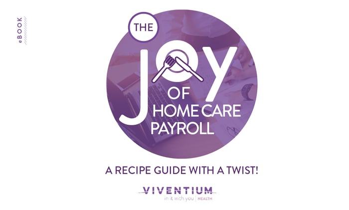 The Joy of Home Care Payroll