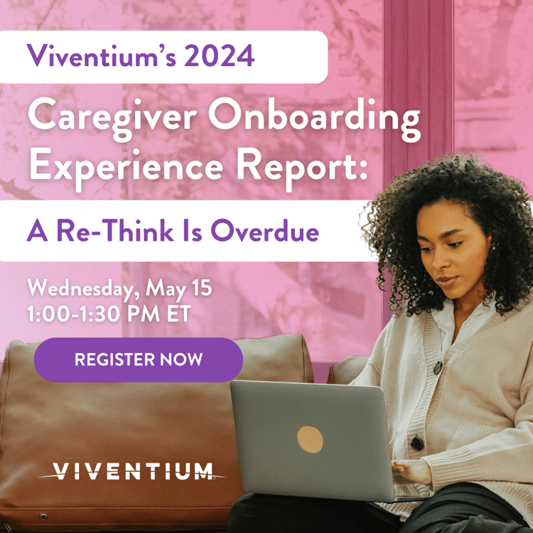 Viventiums 2024 Caregiver Onboarding Experience Report A Re-Think Is Overdue May 15