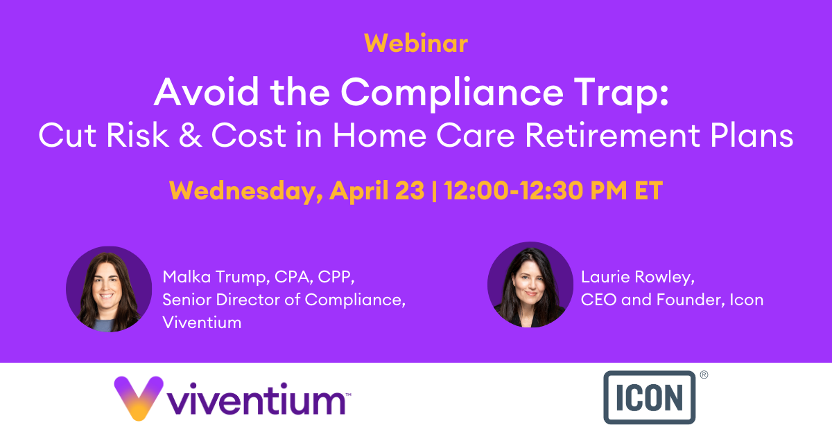 Avoid the Compliance Trap Cut Risk & Cost in Home Care Retirement Plans