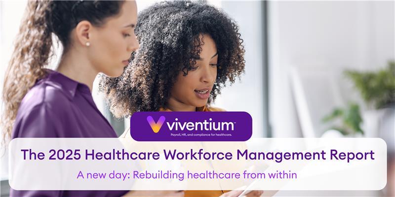 The 2025 Healthcare Workforce Management Report